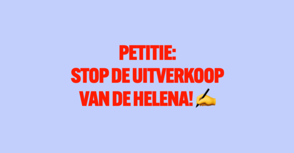Petitie: stop de uitverkoop van De Helena