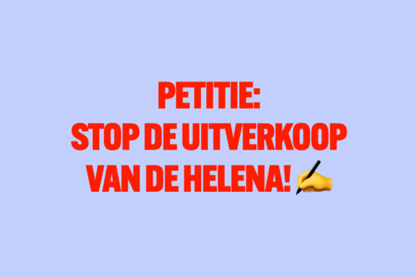 Petitie: stop de uitverkoop van De Helena